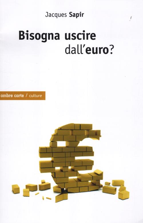 Bisogna uscire dall'euro?