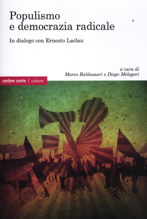 Populismo e democrazia radicale. In dialogo con Ernesto Laclau