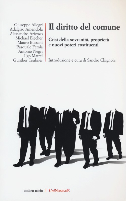 Il diritto del comune. Crisi della sovranità, proprietà e nuovi poteri costituenti