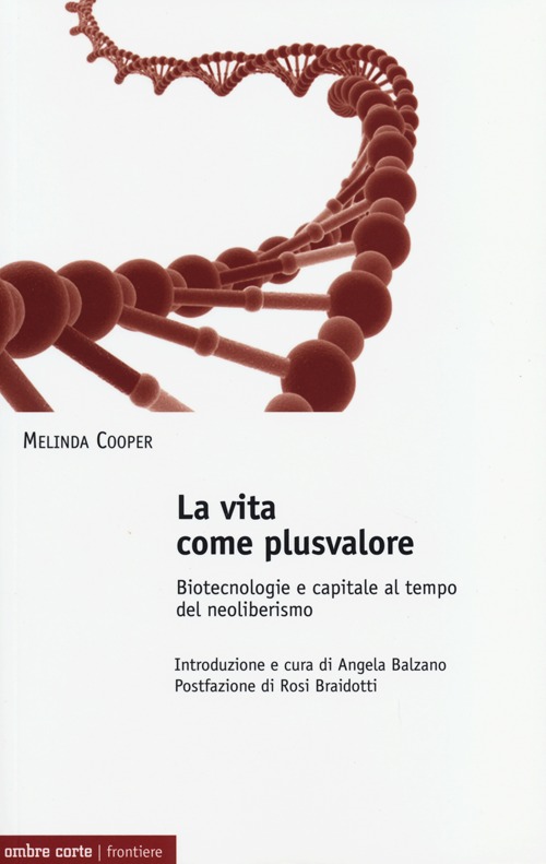La vita come plusvalore. Biotecnologie e capitale al tempo del neoliberismo