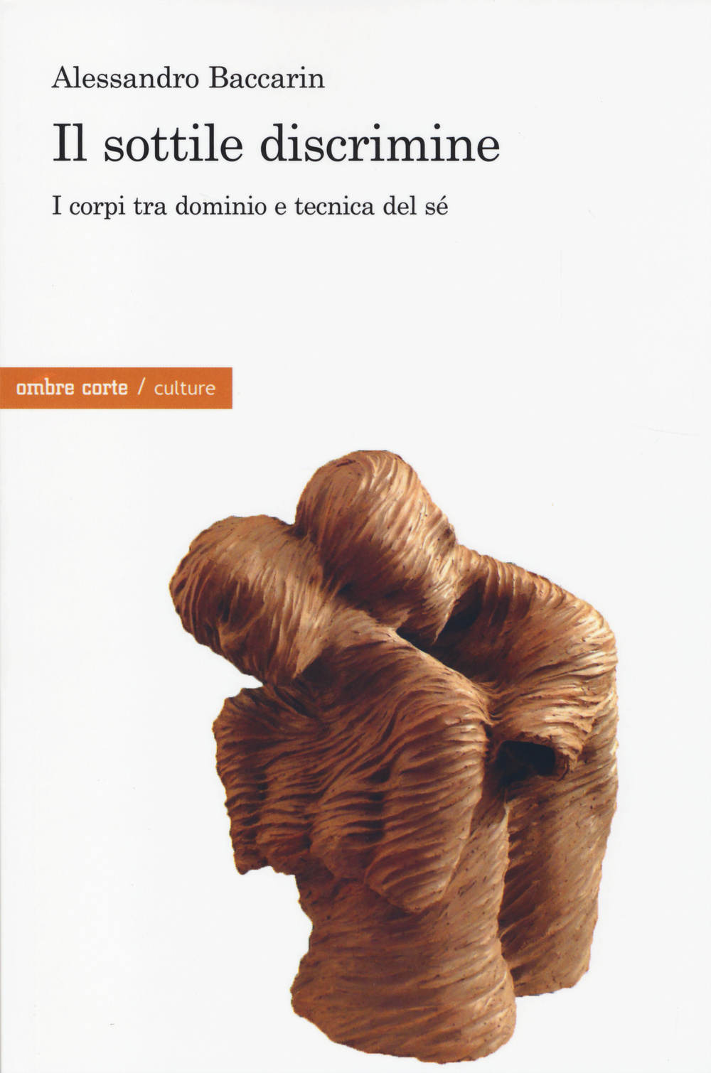 Il sottile discrimine. I corpi tra dominio e tecnica del sé