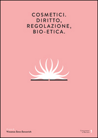 Cosmetici. Diritto, regolazione, bio-etica