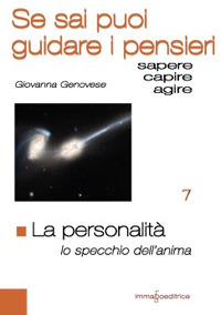 La personalità. Lo specchio dell'anima. Se sai puoi guidare i pensieri