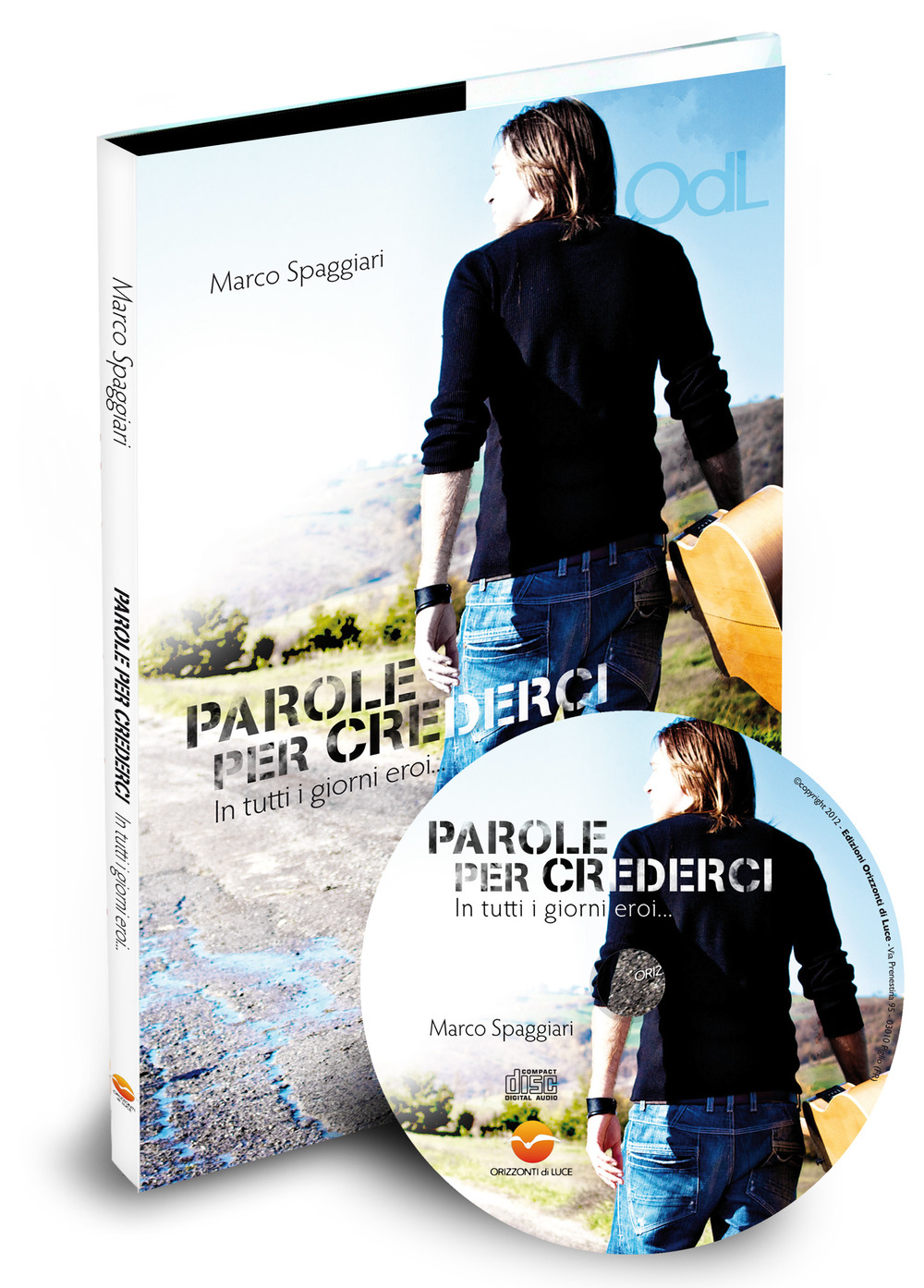 Parole per crederci. In tutti i giorni eroi