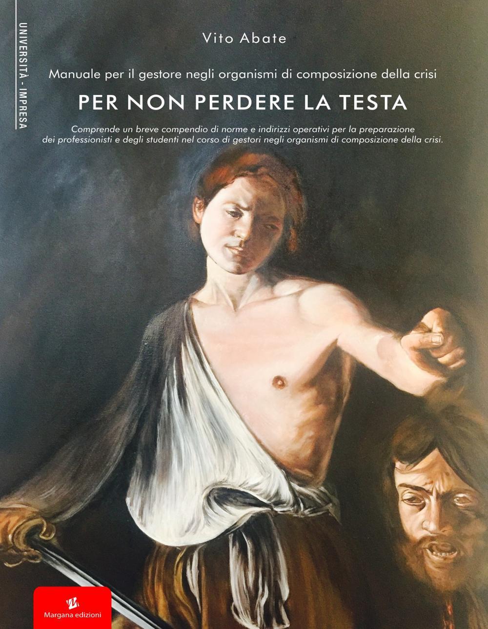 Manuale per il gestore negli organismi di composizione della crisi per non perdere la testa