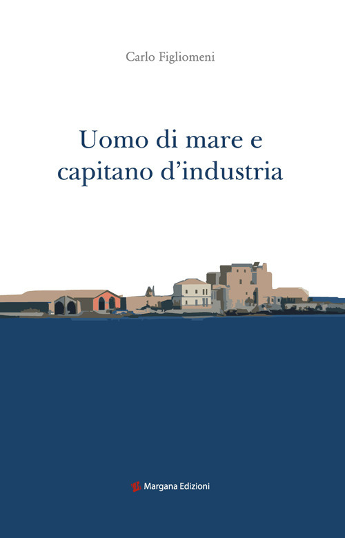 Uomo di mare e capitano d'industria