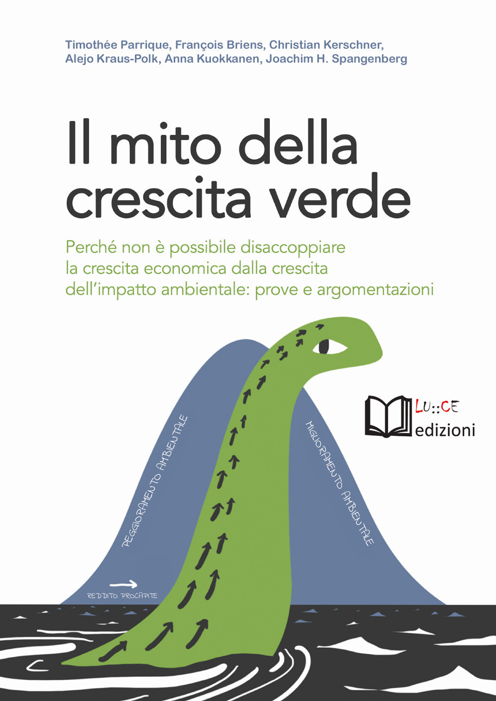 Il mito della crescita verde. Perché non è possibile disaccoppiare la crescita economica dalla crescita dell’impatto ambientale: prove e argomentazioni