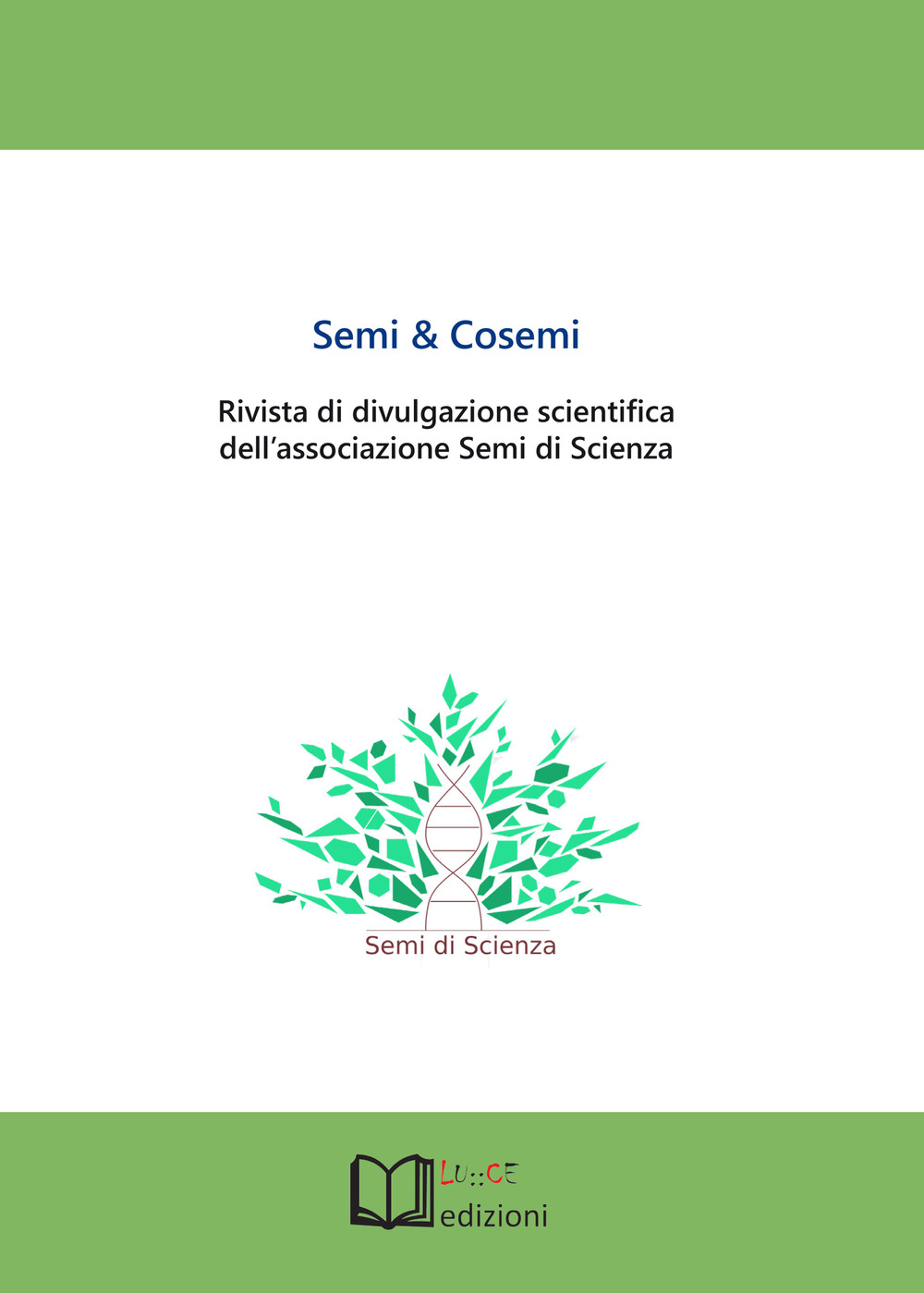 Semi & cosemi. Rivista di divulgazione scientifica dell’associazione Semi di Scienza