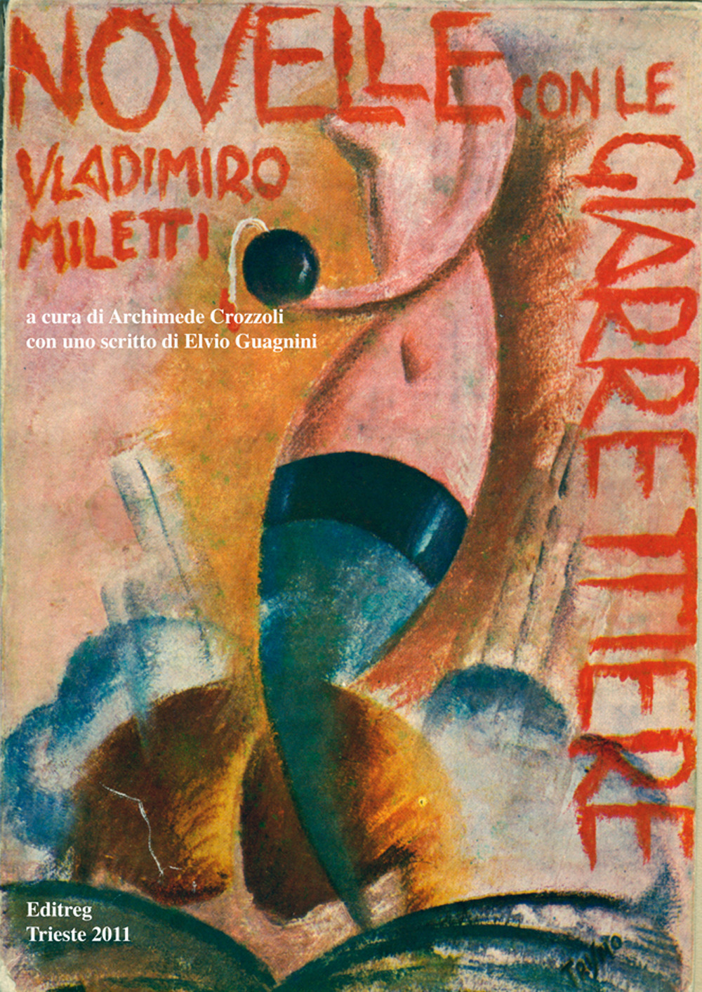 Novelle con le giarrettiere e alcune rime in dialetto triestino