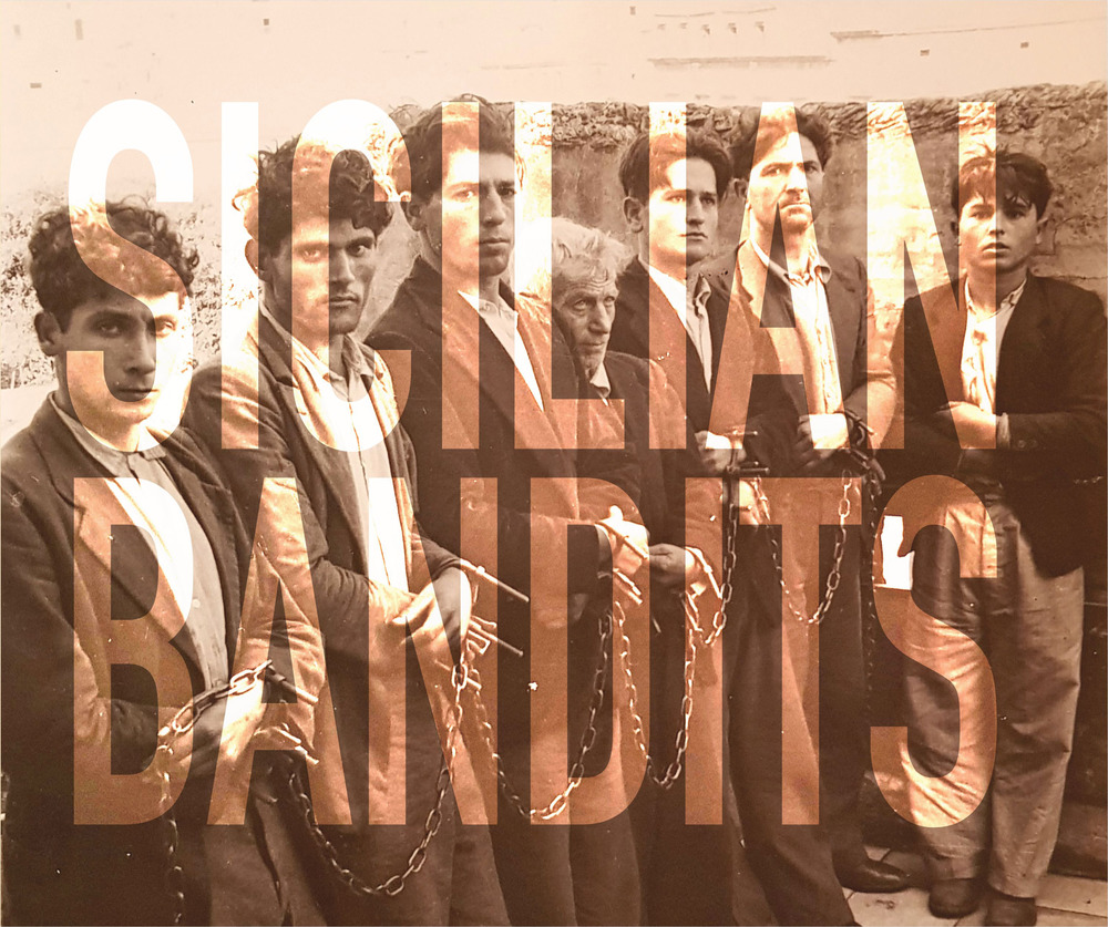 Sicilian Bandits. Eroi nel mito popolaresco, fuorilegge di fatto e per definizione. La Banda Giuliano e il Banditismo in Sicilia. Ediz. italiana e inglese
