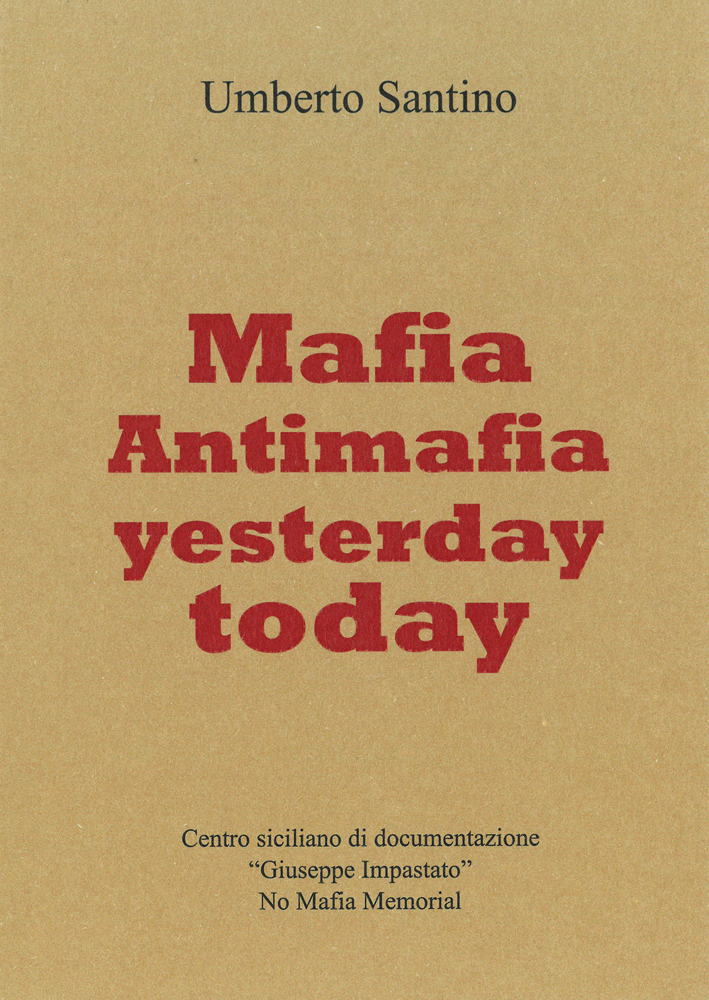 Mafia and antimafia yesterday and today
