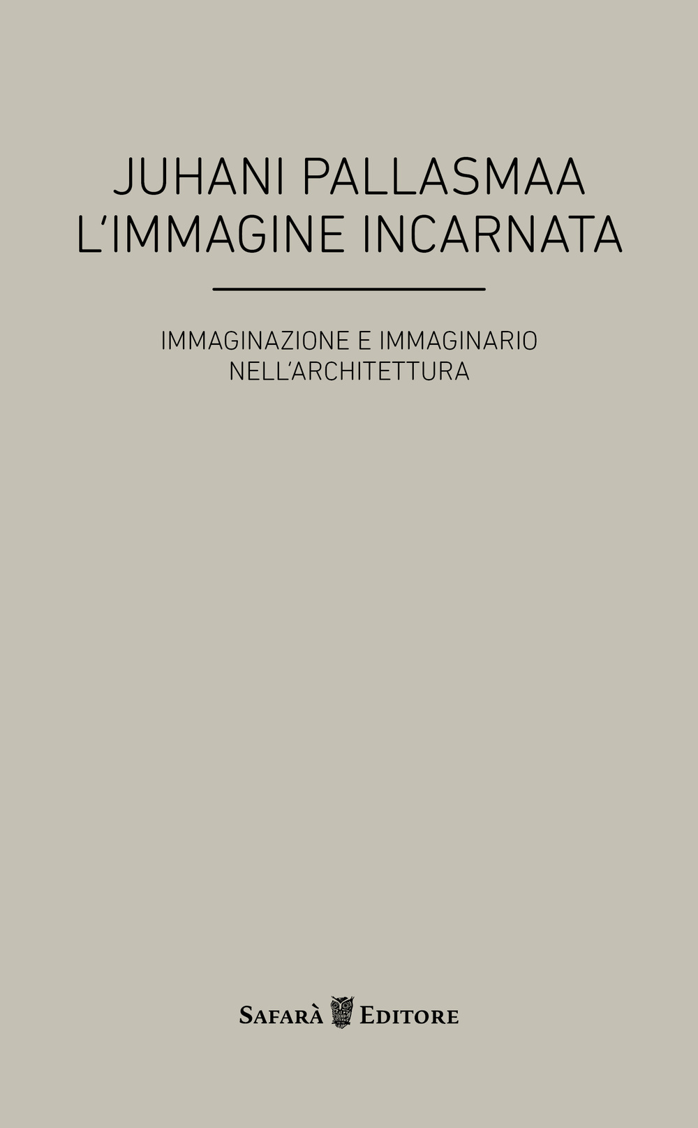 L'immagine incarnata. Immaginazione e immaginario in architettura