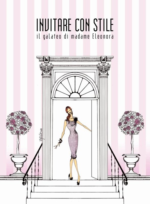 Invitare con stile. Il galateo di madame Eleonora