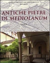 Antiche pietre di Mediolanum