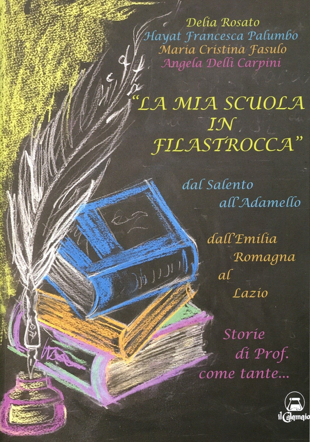 «La mia scuola in filastrocca» dal Salento all'Adamello, dall'Emilia Romagna al Lazio. Storie di prof. come tante...
