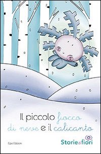 Il piccolo ficco di neve e il calicanto