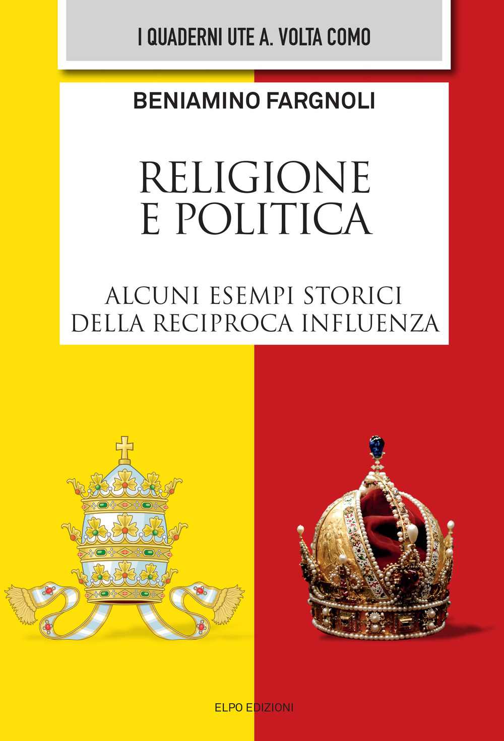 Religione e politica. Alcuni esempi storici della reciproca influenza