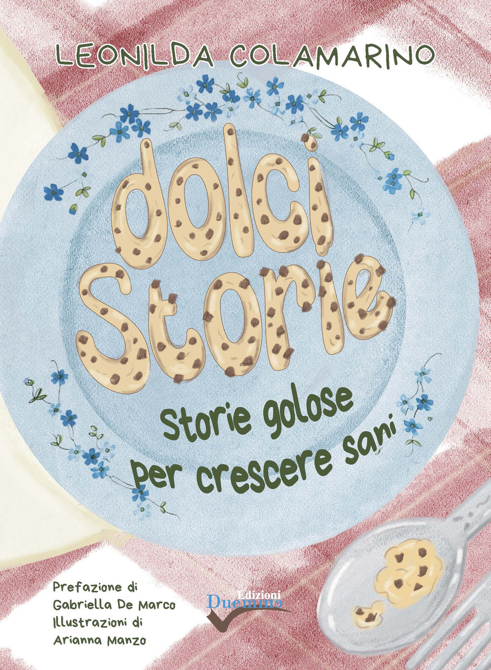 Dolci storie. Storie golose per crescere sani