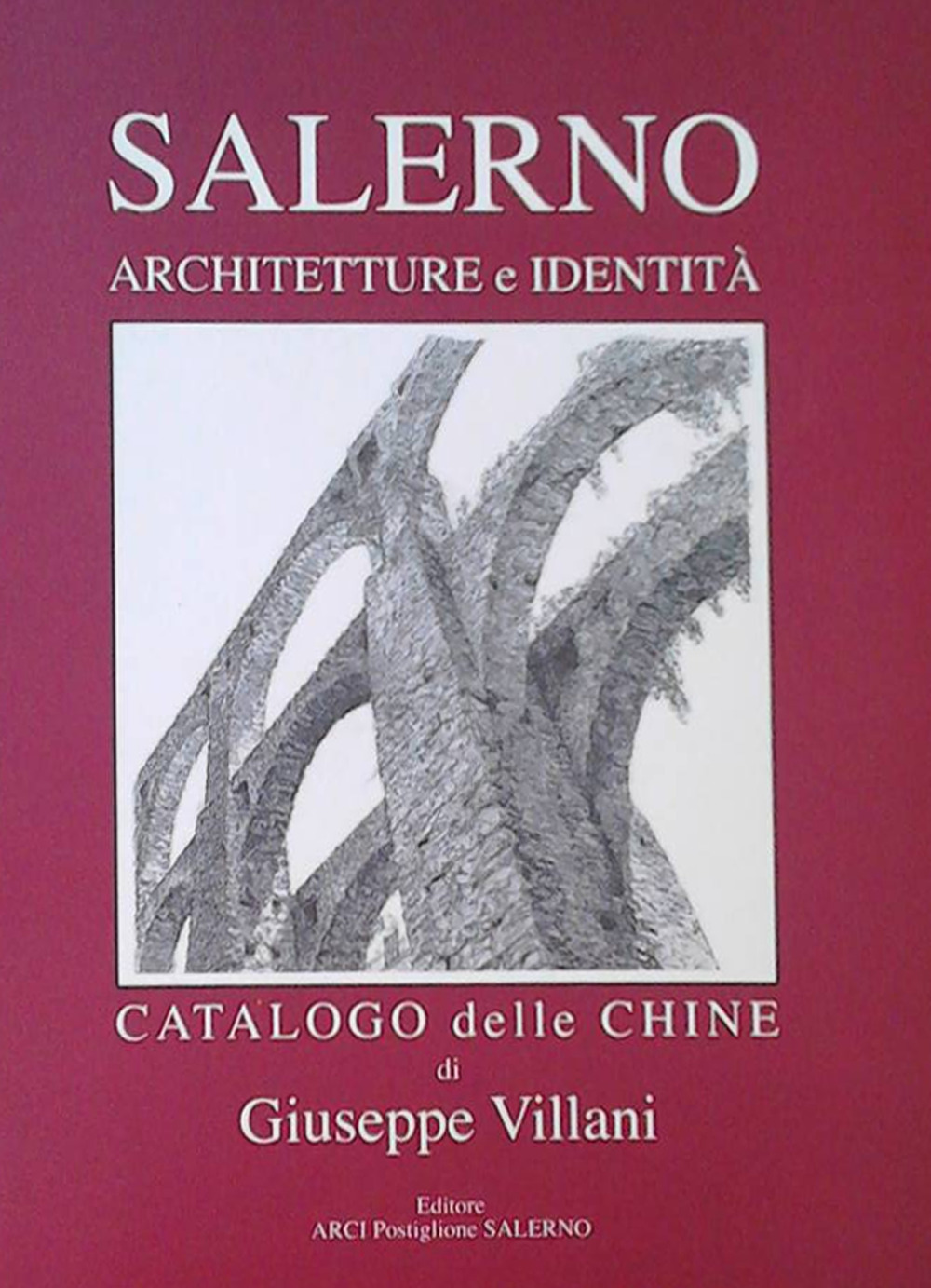 Salerno. Architetture e identità. Catalogo delle chine