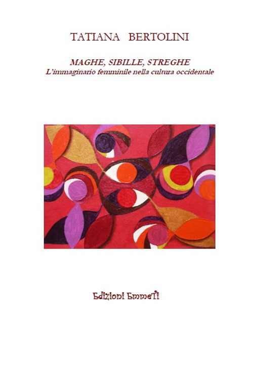 Maghe, sibille, streghe. L'immaginario femminile nella cultura occidentale