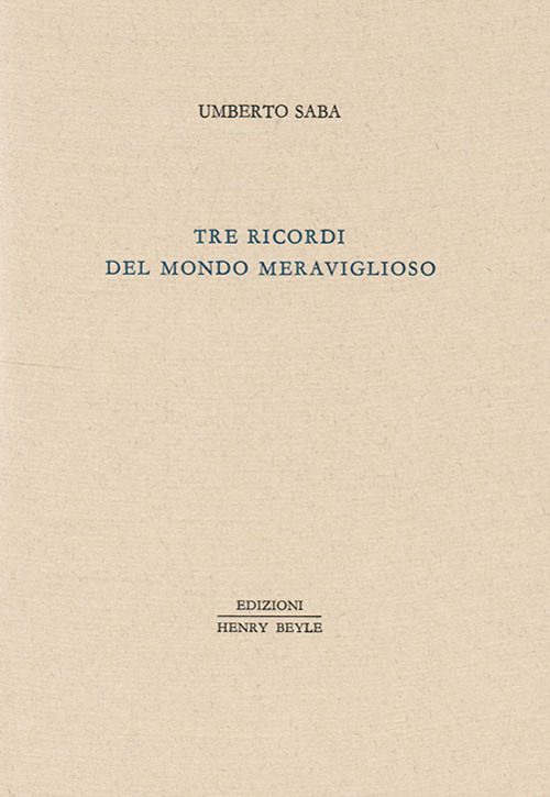 Tre ricordi del mondo meraviglioso