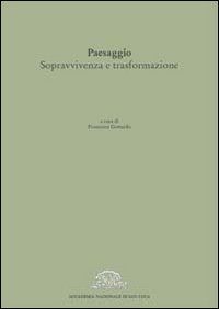 Paesaggio. Sopravvivenza e trasformazione