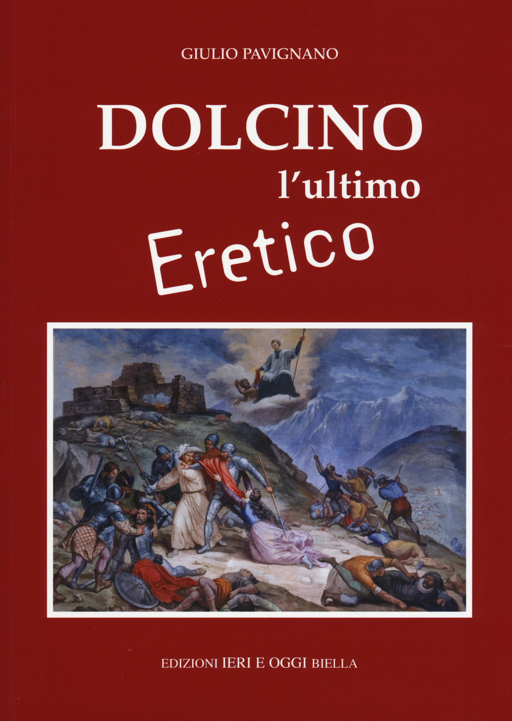 Dolcino, l'ultimo eretico