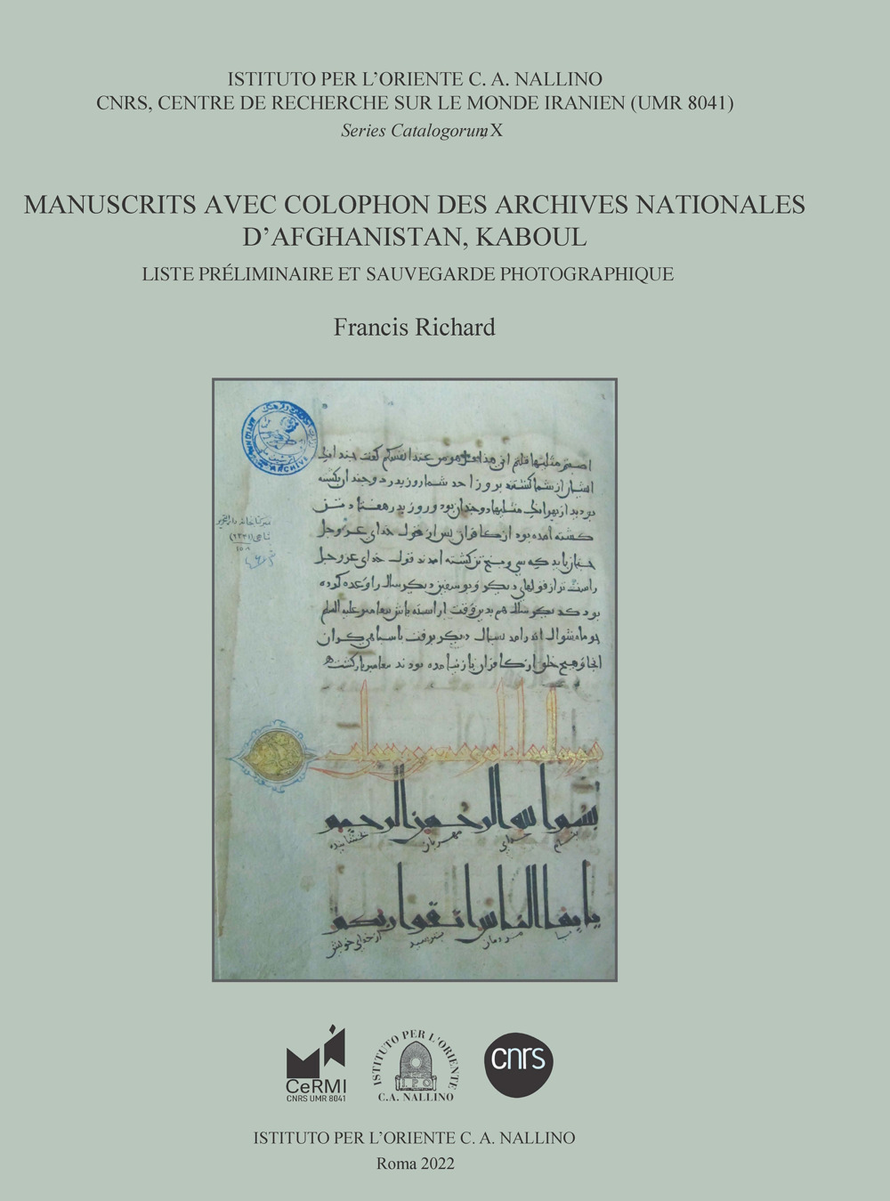 Manuscrits avec colophon des archives nationales d’Afghanistan, Kaboul. Liste préliminaire et sauvegarde photographique