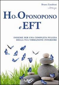 Ho-oponopono e EFT. Insieme per una completa pulizia della tua vibrazione interiore