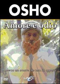 Amore e odio. Verso un amore che non ha opposti