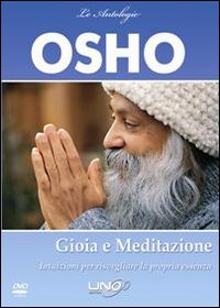 Gioia e meditazione. Intuizione per risvegliare la propria essenza. DVD