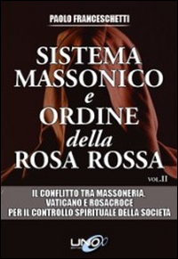Sistema massonico e ordine della Rosa Rossa. Vol. 2