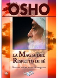 La magia del rispetto di sé. Nessuna umiltà, nessuna arroganza. DVD