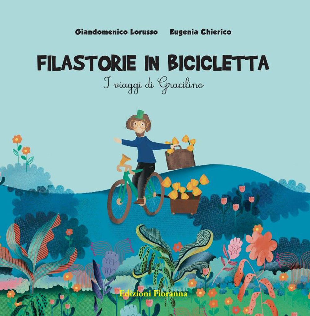 Filastorie in bicicletta. I viaggi di Gracilino