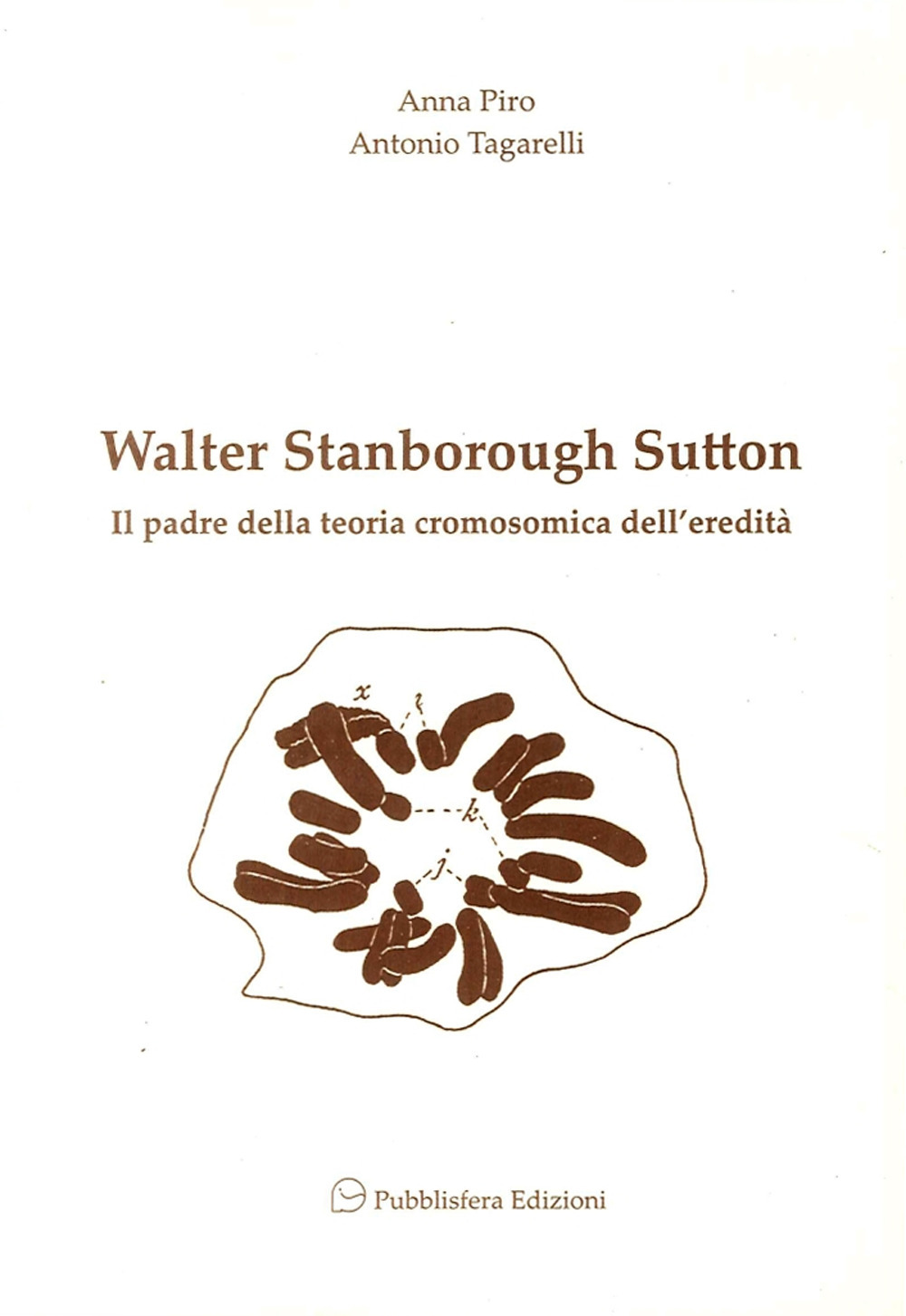 Walter Stanborough Sutton. Il padre della teoria cromosomica dell’eredità