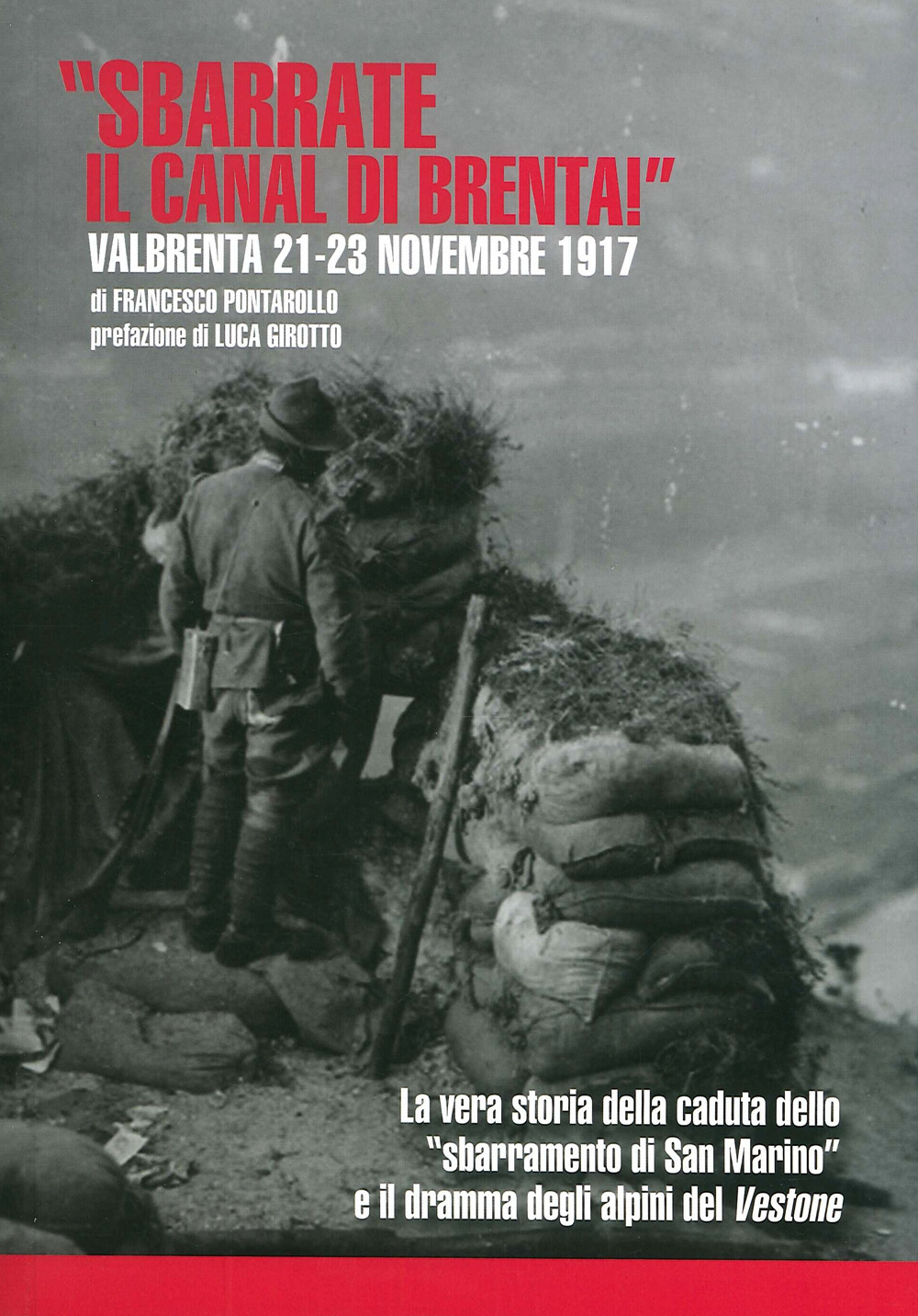 «Sbarrate il canal di Brenta!» Valbrenta 21-23 novembre 1917