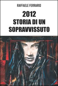 2012 storia di un sopravvissuto