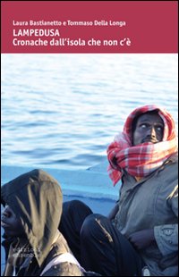 Lampedusa. Cronache dall'isola che non c'è