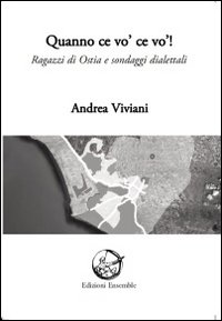 Quanno ce vo' ce vo'. Ragazzi di Ostia e sondaggi dialettali