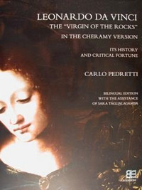 Leonardo Da Vinci. La «Vergine delle rocce» nella Versione Cheramy. La sua storia e fortuna critica-The «Virgin of the rocks» in the Cheramy Version. Its history and critical fortune