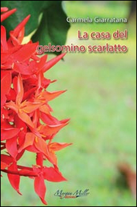 La casa del gelsomino scarlatto
