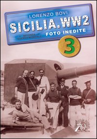 Sicilia. WW2 seconda guerra mondiale. Foto inedite. Vol. 3