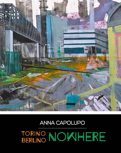Anna Capoluogo. Torino Berlino nowhere