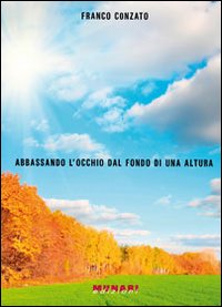 Abbassando l'occhio dal fondo di un altura