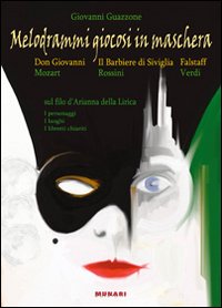 Melodrammi giocosi in maschera: Don Giovanni-Il barbiere di Siviglia-Falstaff