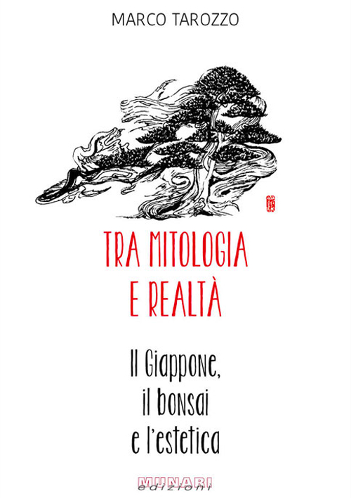 Tra mitologia e realtà. Il Giappone, il bonsai e l'estetica