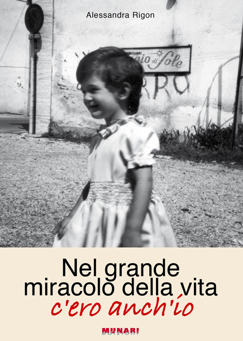 Nel grande miracolo della vita, c'ero anch'io