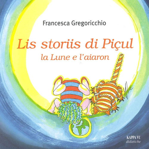 Lis storiis di Piçul, la lune e l'aiaron
