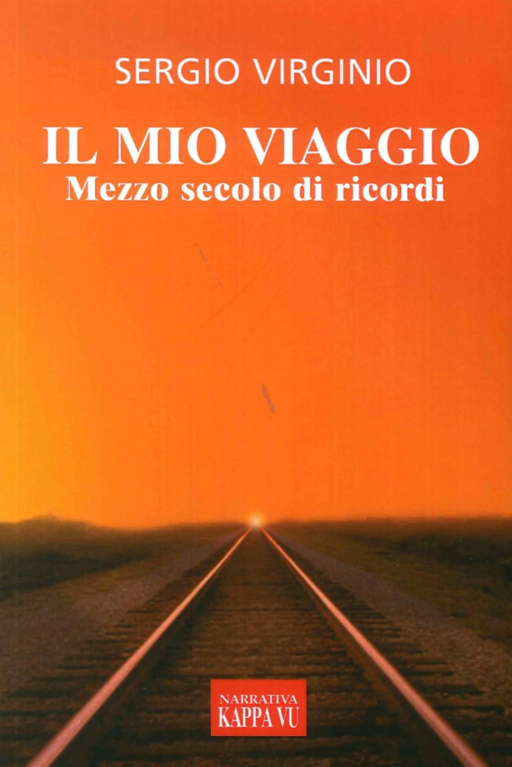 Il mio viaggio. Mezzo secolo di ricordi