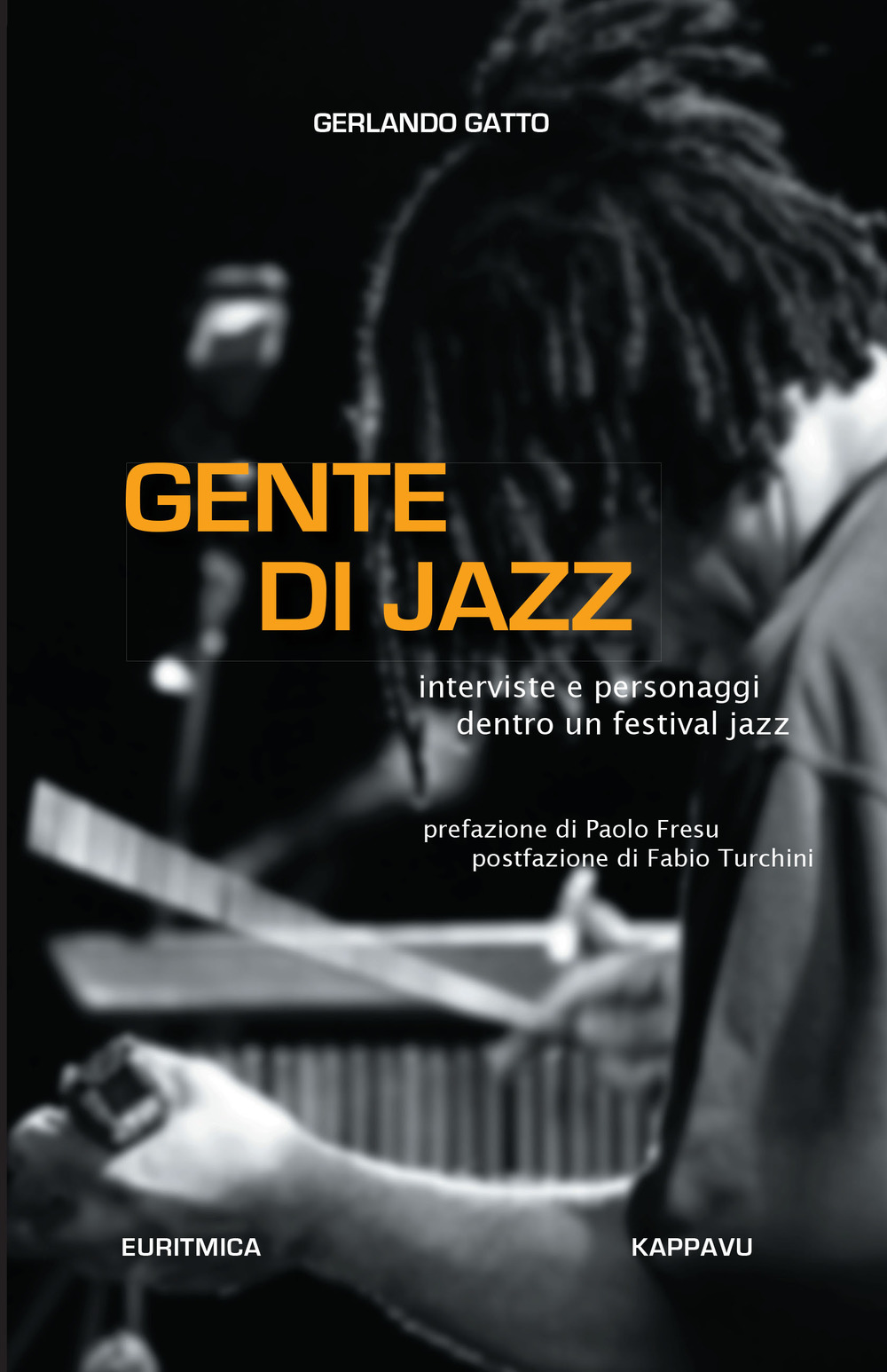 Gente di jazz. Interviste e personaggi dentro un festival jazz